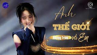 ANH, THẾ GIỚI VÀ EM | HƯƠNG TRÀM | LIVESHOW THANH ÂM CỦA LỬA | SOHO NIGHT MUSIC