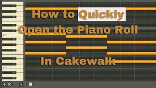 How to quickly open the piano roll (Cakewalk Tutorial)