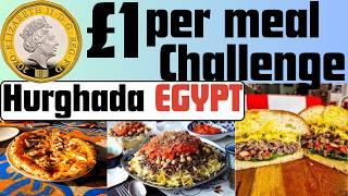 Can I BUY 3 meals with just £1 each? IN EGYPT, Hurghada (YOU WILL BE AMAZED)