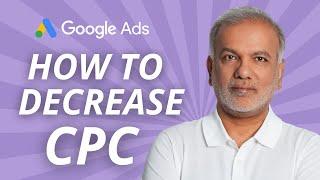 How to Decrease CPC in Google Ads - Great Google Ads Tips to Reduce Your CPC