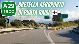 AUTOSTRADA A29 RACC | BRETELLA AEROPORTO DI PUNTA RAISI (Palermo) | PERCORSO COMPLETO BIDIREZIONALE