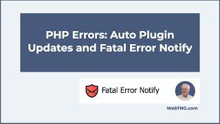 PHP Errors: Auto Plugin Updates and Fatal Error Notify