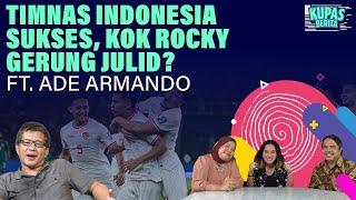 TIMNAS INDONESIA SUKSES, KOK ROCKY GERUNG JULID? I Kupas Berita Ft Ade Armando