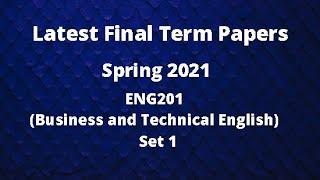 ENG201 (Business and Technical English) Final Term Paper Spring 2021 - Set 1