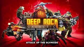 Deep Rock Galactic - Attack of the Glyphids (Original Soundtrack Vol. I)