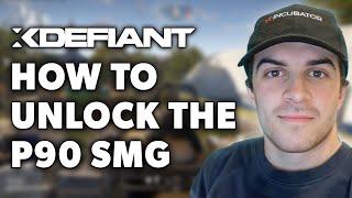 How to Unlock the P90 SMG in XDefiant (Full 2024 Guide)