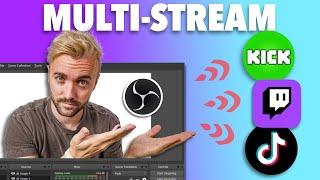How to Multi-Stream (to Twitch, Kick, Tiktok, YouTube, WHEREVER!)
