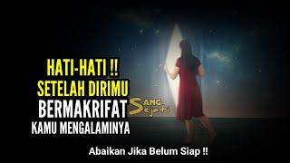 #13 KALAM HAKIKAT | Hati-hati !! Yang Kamu Alami Setelah Bermakrifat