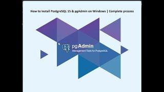 How to Install PostgreSQL 15 & pgAdmin on Windows | Complete Process | With a test database & table