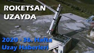 Roketsan Uzaya Çıktı - Haftanın Uzay Haberleri