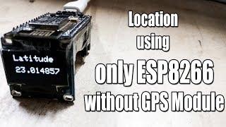 Location using only ESP8266 | Without any GPS Hardware | Google Geolocation API | ESP8266 Projects
