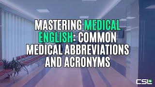 Mastering Medical English - Top 5 Most Common Medical Abbreviations and Acronyms