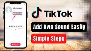 How to Add Your Own Sound on TikTok !