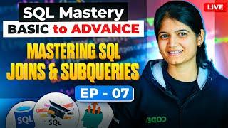Episode 7: Mastering SQL Joins and Subqueries