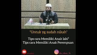 cara punya anak perempuan dan laki-laki - ustadz khalid basalamah Hafizahullah