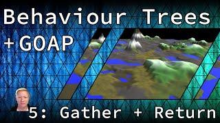 GOAP + Behaviour Trees: Part 5 (Gather + Return)