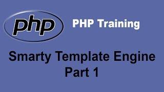 PHP Smarty Template Engine Tutorial - Part 1 - PHP Training Tutorial