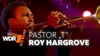 Roy Hargrove feat. by WDR BIG BAND  -  Pastor "T" 