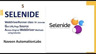 #5 - WebDriverRunner Class in Selenide || CurrentUrl || PageSource || Native WebDriver