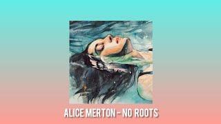 Alice Merton - No roots | Audio | tiktok | I've got no roots |