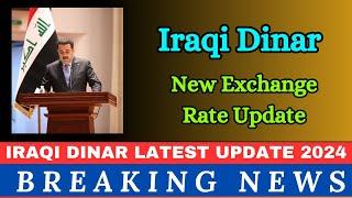 Iraqi dinar | New Exchange Rate Update | Iraqi Dinar News Today 2024 | dinar news