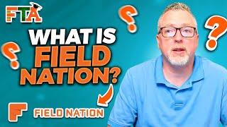 What is Field Nation? | Field Nation Intro for Beginners | Start Here if You're New to #fieldnation