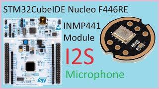 118. STM32CubeIDE I2S. INMP441 with STM32 F446RE Nucleo