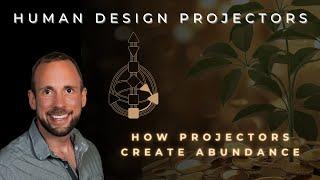 Projector Human Design Type - How Projectors Create Abundance