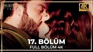 Muhteşem Yüzyıl 17. Bölüm (4K)