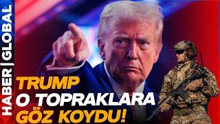 ABD Diken Üstünde: Trump O Topraklara Göz Koydu!