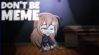 Don't Be / Animation Meme ( After Effects ) Gacha Life Meme