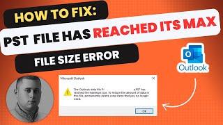 HOW TO FIX: Microsoft Outlook PST file has reached its maximum file size