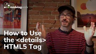 Code Less with the HTML Details Tag | An Evolving Web Free Tutorial