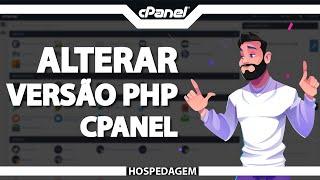 Como alterar a versão PHP no cPanel (Rápido e Fácil) 2022