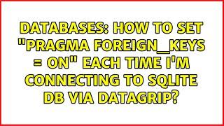 How to set "PRAGMA foreign_keys = ON" each time I'm connecting to sqlite db via Datagrip?