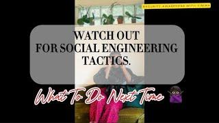 WATCH OUT FOR SOCIAL ENGINEERING TACTICS || SECURITY AWARENESS