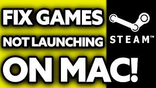 How To FIX Steam Games Not Launching Mac (2024)