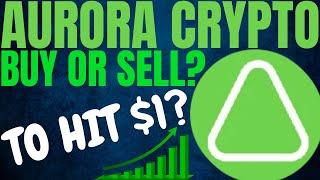 AURORA IS PARABOLIC, BUY NOW? AURORA PRICE PREDICTION & ANALYSIS! AURORA CRYPTO PRICE FORECAST 2023