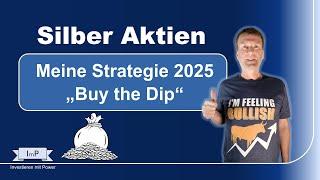 Silber Aktien - meine Strategie für 2025