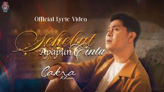 Cakra Khan - Sehebat Apapun Cinta (Official Lyric Video)