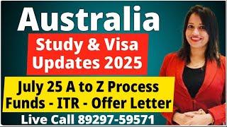 Australia Study Visa 2025 A to Z Process | July Intake 25 | Funds - ITR - Offer Letter Requirements