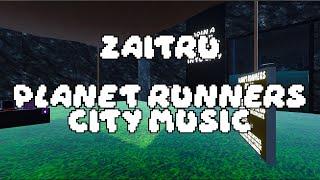 Zaitru - Planet Runners (Official Planet Runners City Music)