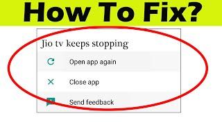 How to Fix JioTv App Keeps Stopping Error Problem in Android & Ios