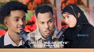 WALIGEY QOF JACEYL UMA SHEEGAN QUEEN HAFSA IYO YAHYE HUNTER- SUMAN PODCAST EP 24 BY DEEQ DARAJO