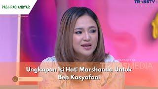 Ungkapan Isi Hati Marshanda Untuk Ben Kasyafani | PAGI PAGI AMBYAR (22/1/24) P1