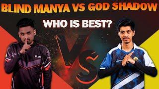 Who Is Best IGL Blind Manya Vs Godlike Shadow? | Godlike Vs Blind