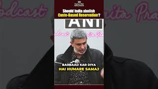 Should India abolish Caste-Based Reservation?