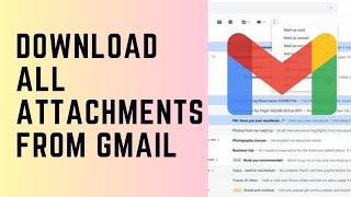 How to Download All Attachments from your Gmail Account 2024?