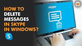 How to Delete Messages in Skype in Windows?