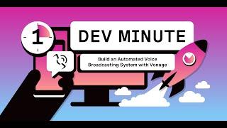 1 Dev Min: Build an Automated Voice Broadcasting System with Vonage